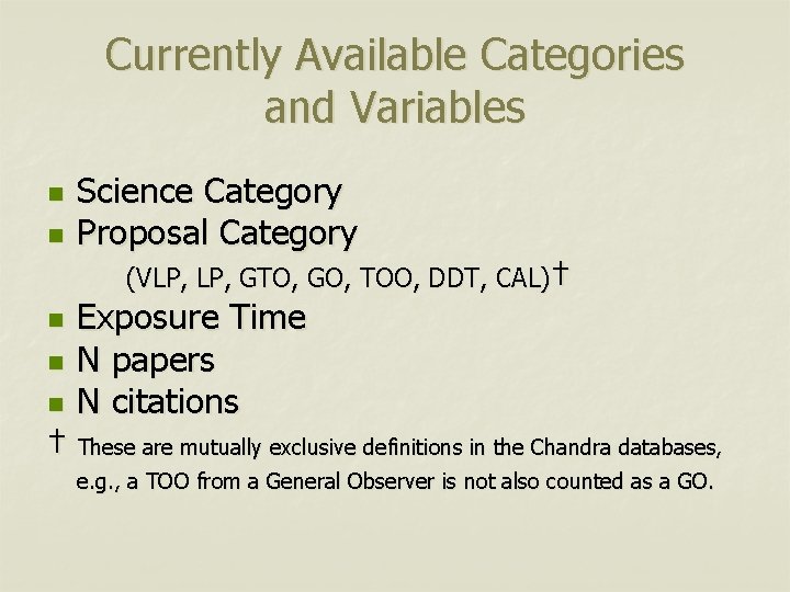 Currently Available Categories and Variables n n Science Category Proposal Category (VLP, GTO, GO,