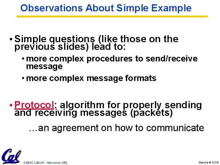 Observations About Simple Example • Simple questions (like those on the previous slides) lead