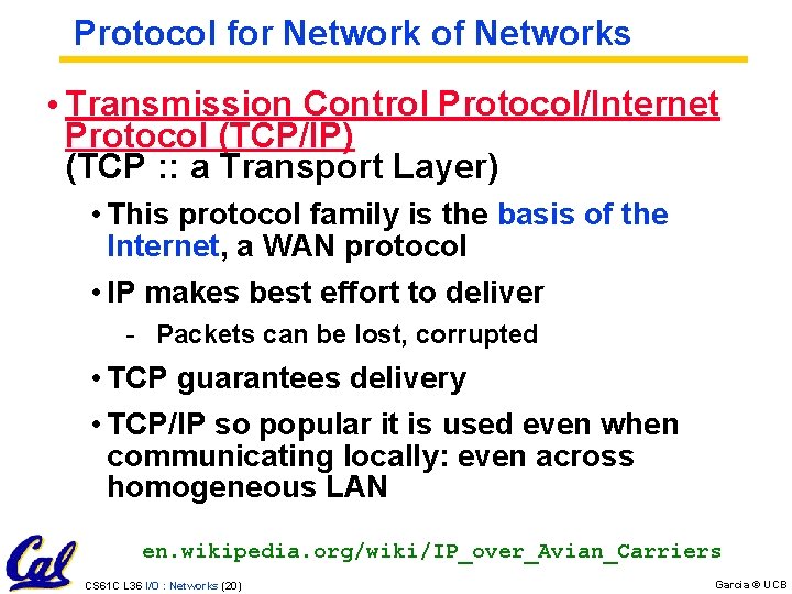 Protocol for Network of Networks • Transmission Control Protocol/Internet Protocol (TCP/IP) (TCP : :