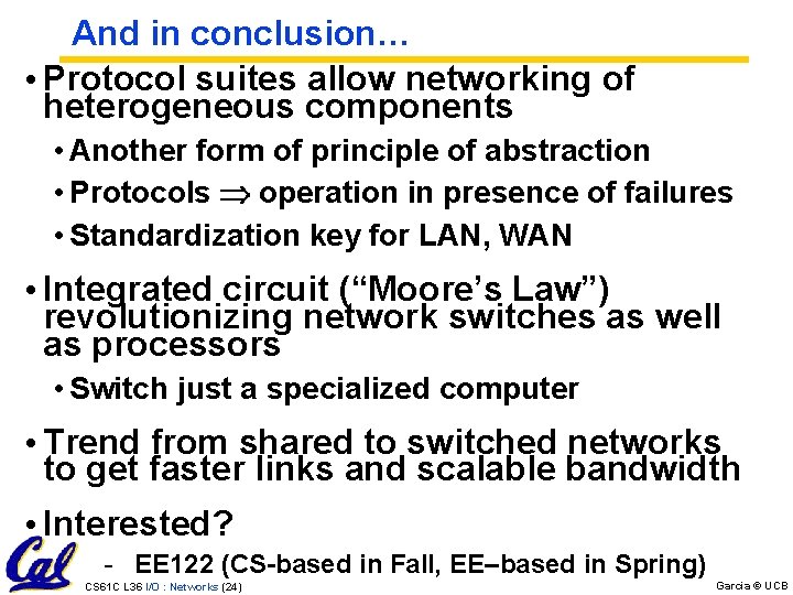 And in conclusion… • Protocol suites allow networking of heterogeneous components • Another form