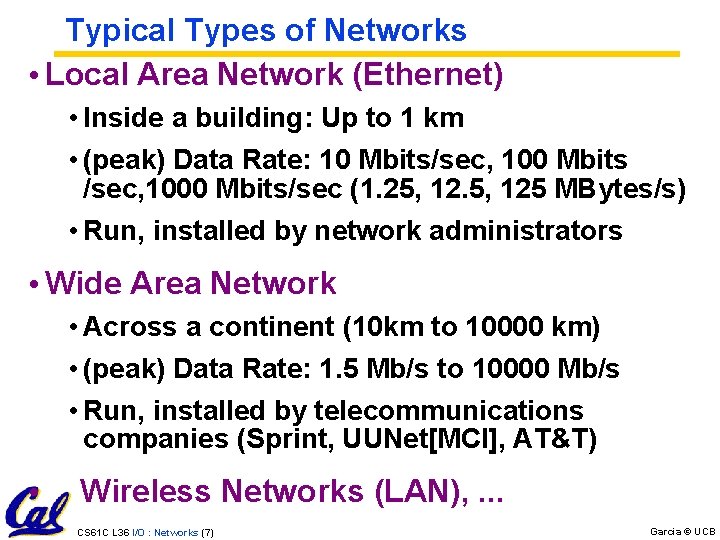Typical Types of Networks • Local Area Network (Ethernet) • Inside a building: Up