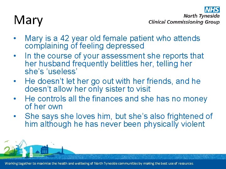 Mary • • • Mary is a 42 year old female patient who attends