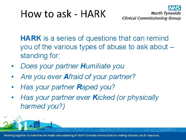 How to ask - HARK • • HARK is a series of questions that