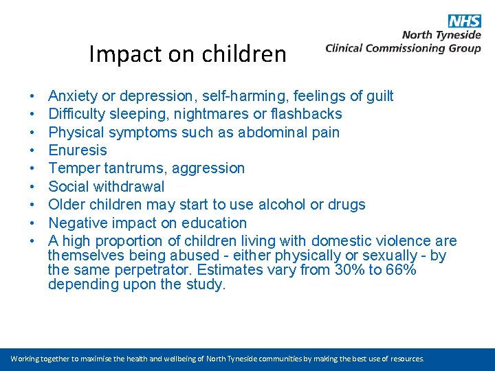 Impact on children • • • Anxiety or depression, self-harming, feelings of guilt Difficulty