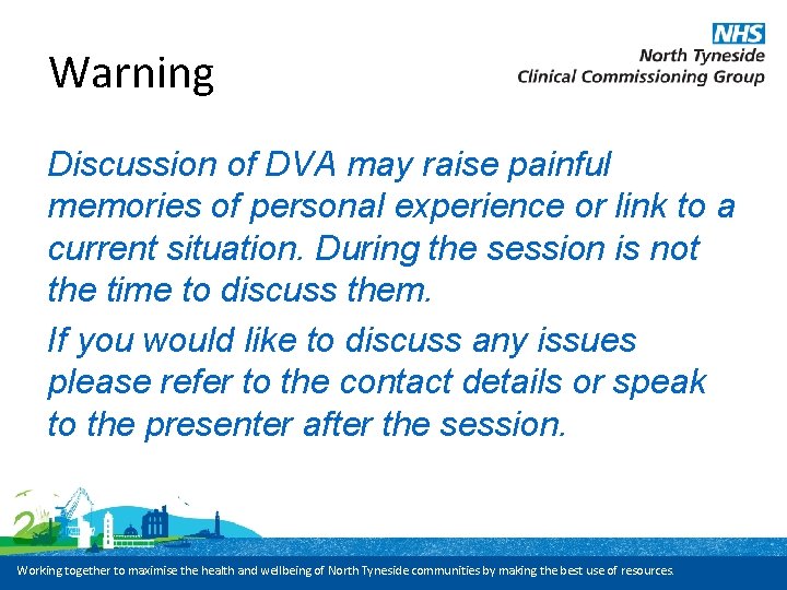Warning Discussion of DVA may raise painful memories of personal experience or link to