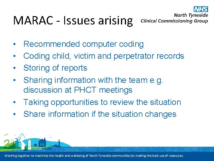 MARAC - Issues arising • • Recommended computer coding Coding child, victim and perpetrator