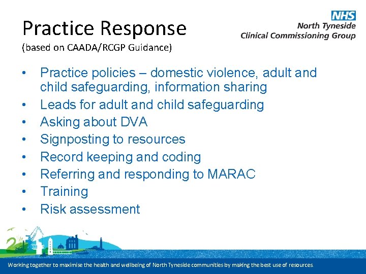 Practice Response (based on CAADA/RCGP Guidance) • • Practice policies – domestic violence, adult