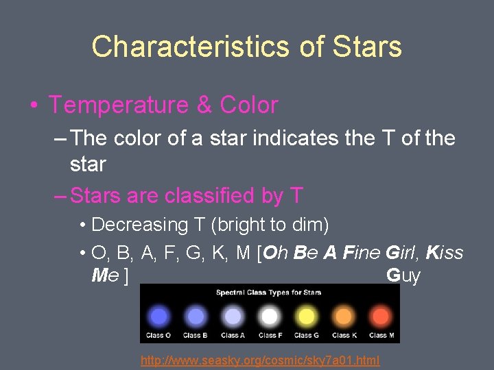 Characteristics of Stars • Temperature & Color – The color of a star indicates