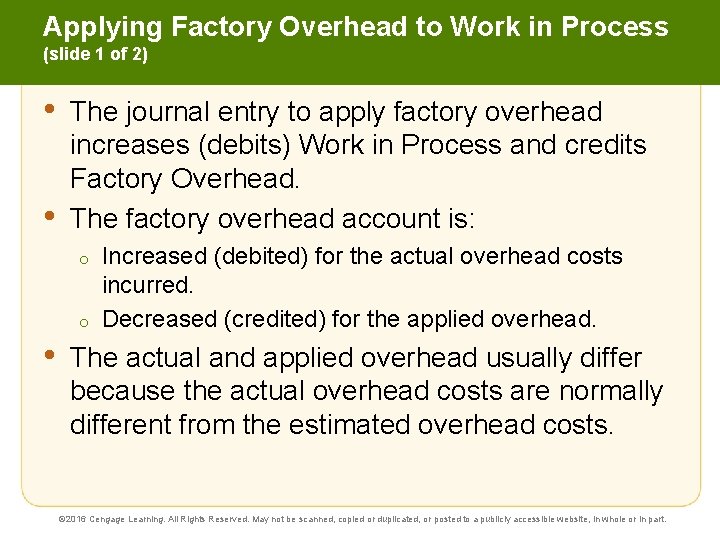 Applying Factory Overhead to Work in Process (slide 1 of 2) • • The