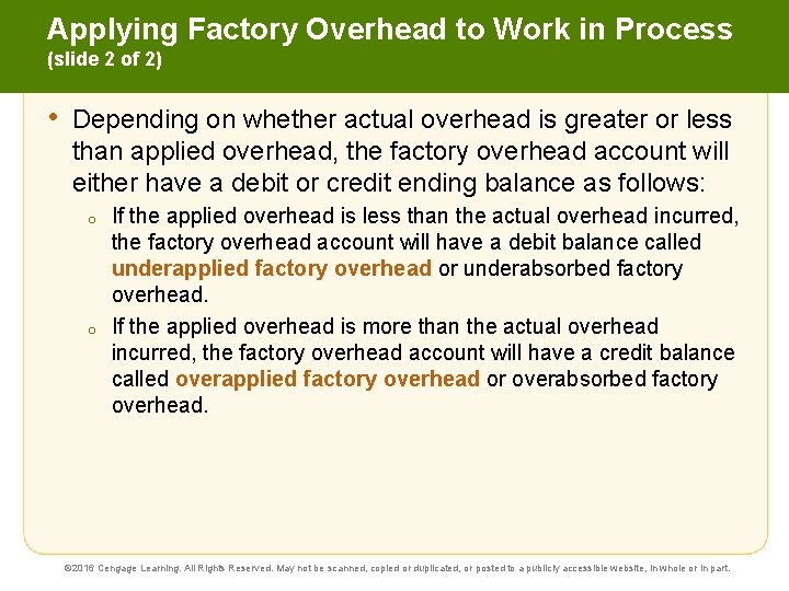 Applying Factory Overhead to Work in Process (slide 2 of 2) • Depending on