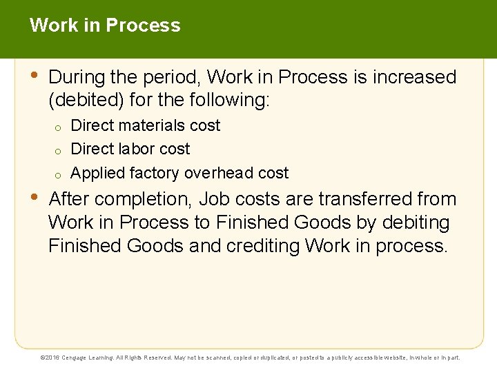 Work in Process • During the period, Work in Process is increased (debited) for
