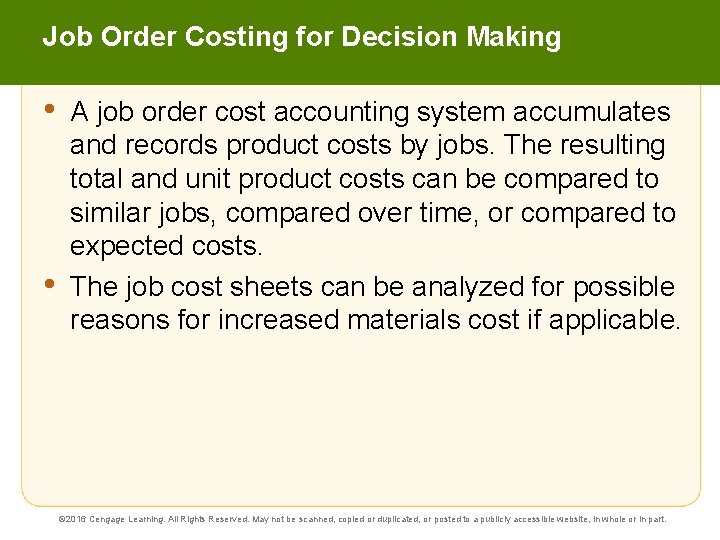 Job Order Costing for Decision Making • • A job order cost accounting system