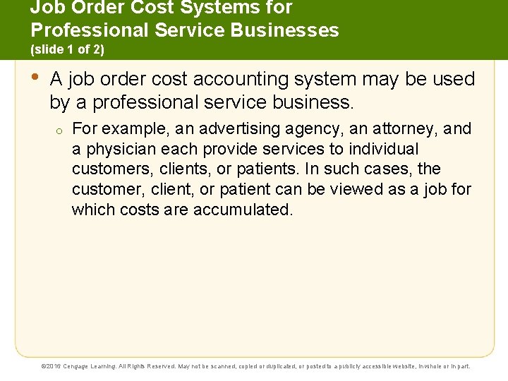 Job Order Cost Systems for Professional Service Businesses (slide 1 of 2) • A