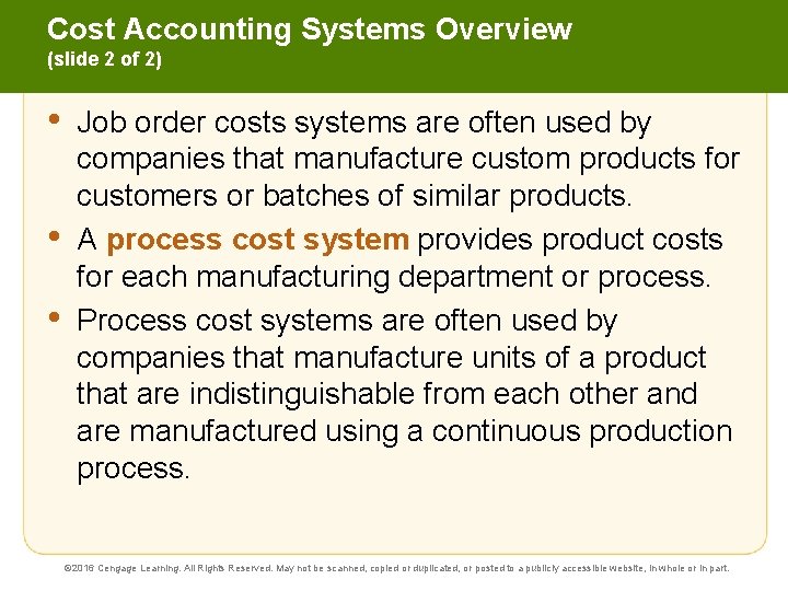 Cost Accounting Systems Overview (slide 2 of 2) • • • Job order costs