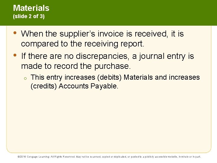 Materials (slide 2 of 3) • • When the supplier’s invoice is received, it