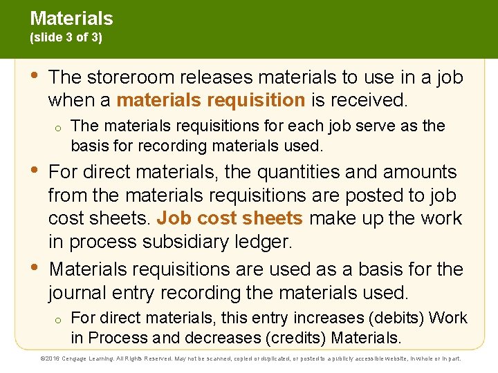 Materials (slide 3 of 3) • The storeroom releases materials to use in a