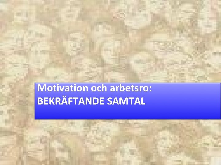 Motivation och arbetsro: BEKRÄFTANDE SAMTAL 