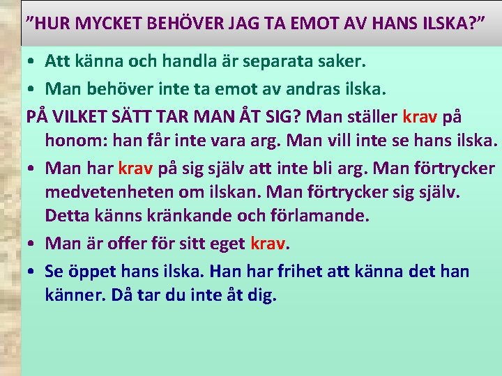 ”HUR MYCKET BEHÖVER JAG TA EMOT AV HANS ILSKA? ” • Att känna och