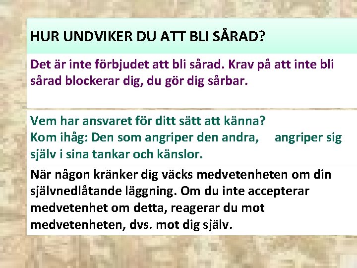 HUR UNDVIKER DU ATT BLI SÅRAD? Det är inte förbjudet att bli sårad. Krav