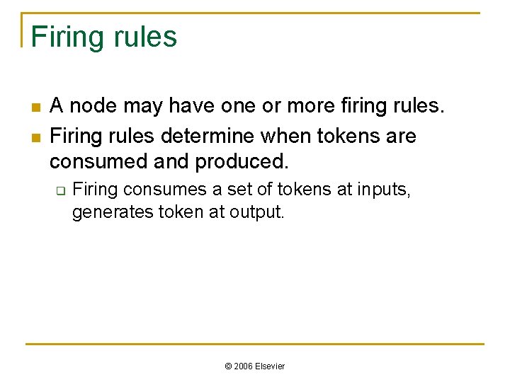 Firing rules n n A node may have one or more firing rules. Firing