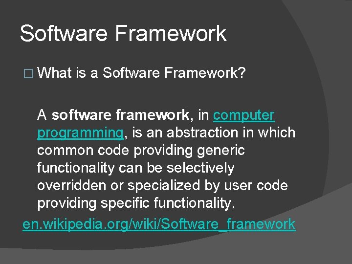Software Framework � What is a Software Framework? A software framework, in computer programming, Software Framework � What is a Software Framework? A software framework, in computer programming,