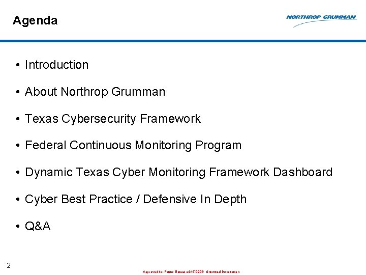 Agenda • Introduction • About Northrop Grumman • Texas Cybersecurity Framework • Federal Continuous Agenda • Introduction • About Northrop Grumman • Texas Cybersecurity Framework • Federal Continuous