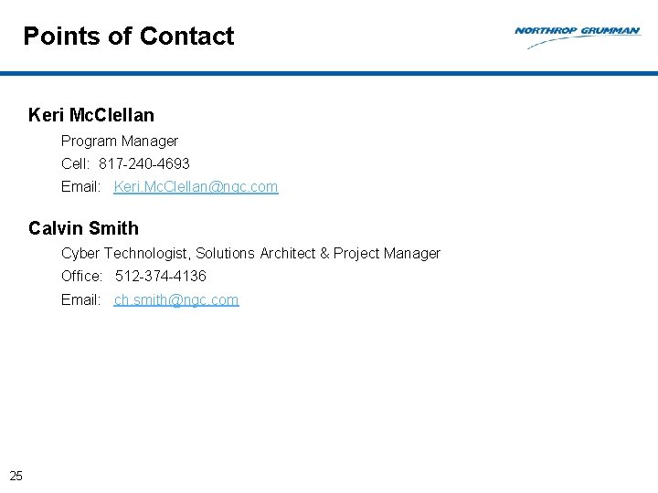 Points of Contact Keri Mc. Clellan Program Manager Cell: 817 -240 -4693 Email: Keri. Points of Contact Keri Mc. Clellan Program Manager Cell: 817 -240 -4693 Email: Keri.