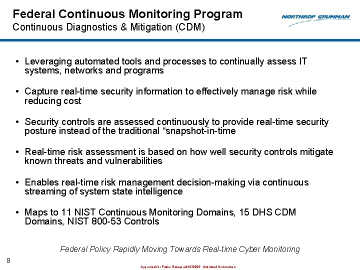 Federal Continuous Monitoring Program Continuous Diagnostics & Mitigation (CDM) • Leveraging automated tools and Federal Continuous Monitoring Program Continuous Diagnostics & Mitigation (CDM) • Leveraging automated tools and