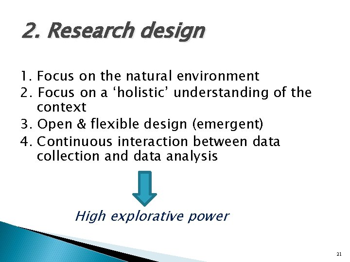 2. Research design 1. Focus on the natural environment 2. Focus on a ‘holistic’