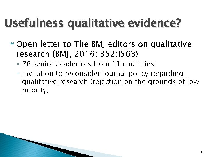 Usefulness qualitative evidence? Open letter to The BMJ editors on qualitative research (BMJ, 2016;