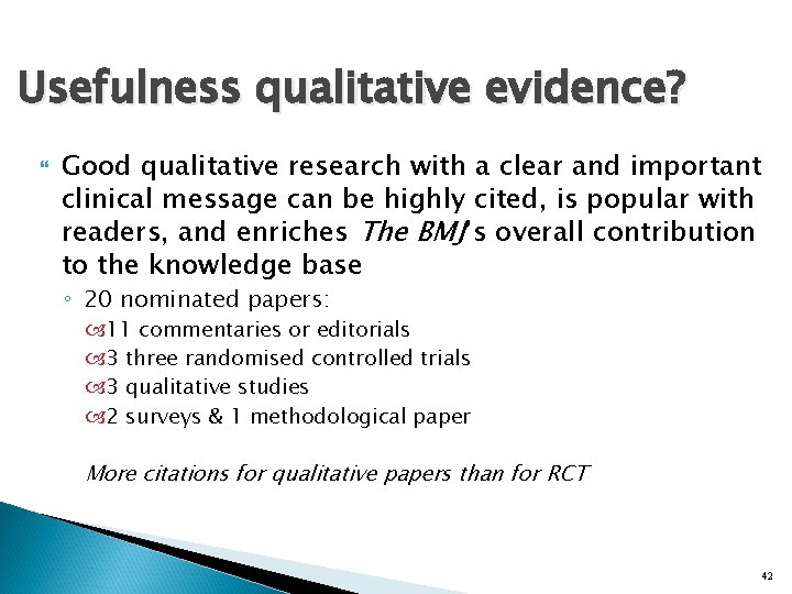Usefulness qualitative evidence? Good qualitative research with a clear and important clinical message can