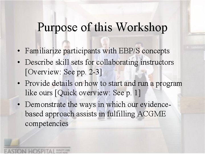 Purpose of this Workshop • Familiarize participants with EBP/S concepts • Describe skill sets