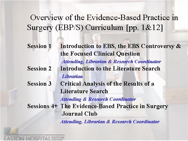Overview of the Evidence-Based Practice in Surgery (EBP/S) Curriculum [pp. 1&12] Session 1 Introduction
