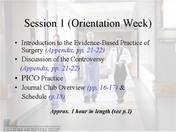 Session 1 (Orientation Week) • Introduction to the Evidence-Based Practice of Surgery (Appendix, pp.