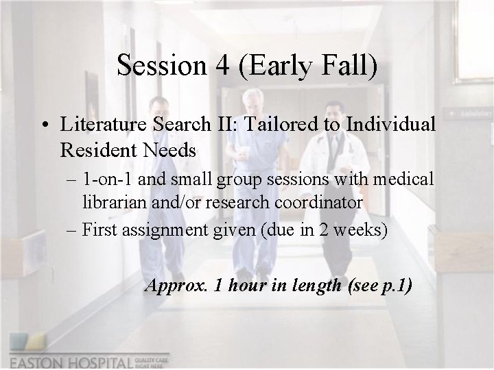 Session 4 (Early Fall) • Literature Search II: Tailored to Individual Resident Needs –