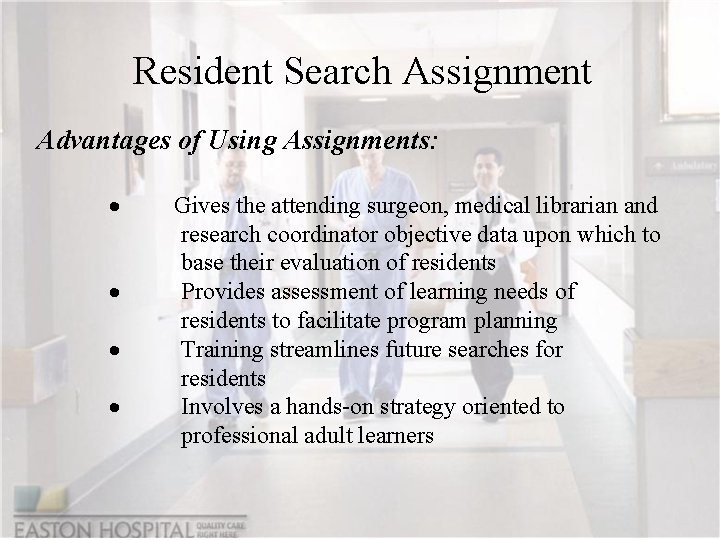 Resident Search Assignment Advantages of Using Assignments: · · Gives the attending surgeon, medical