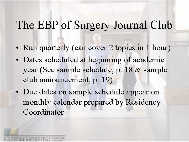 The EBP of Surgery Journal Club • Run quarterly (can cover 2 topics in