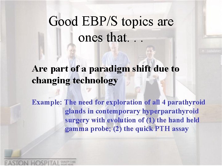 Good EBP/S topics are ones that. . . Are part of a paradigm shift