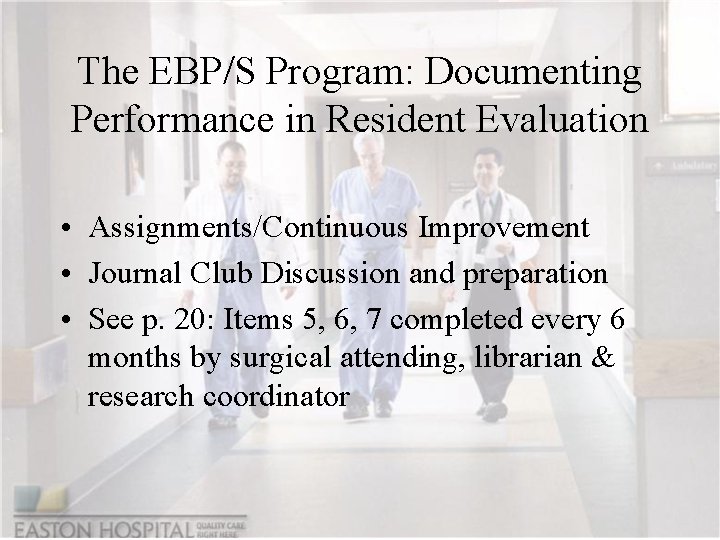 The EBP/S Program: Documenting Performance in Resident Evaluation • Assignments/Continuous Improvement • Journal Club