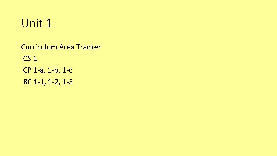 Unit 1 Curriculum Area Tracker CS 1 CP 1 -a, 1 -b, 1 -c
