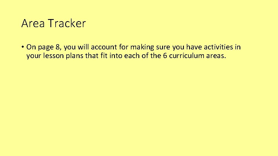 Area Tracker • On page 8, you will account for making sure you have