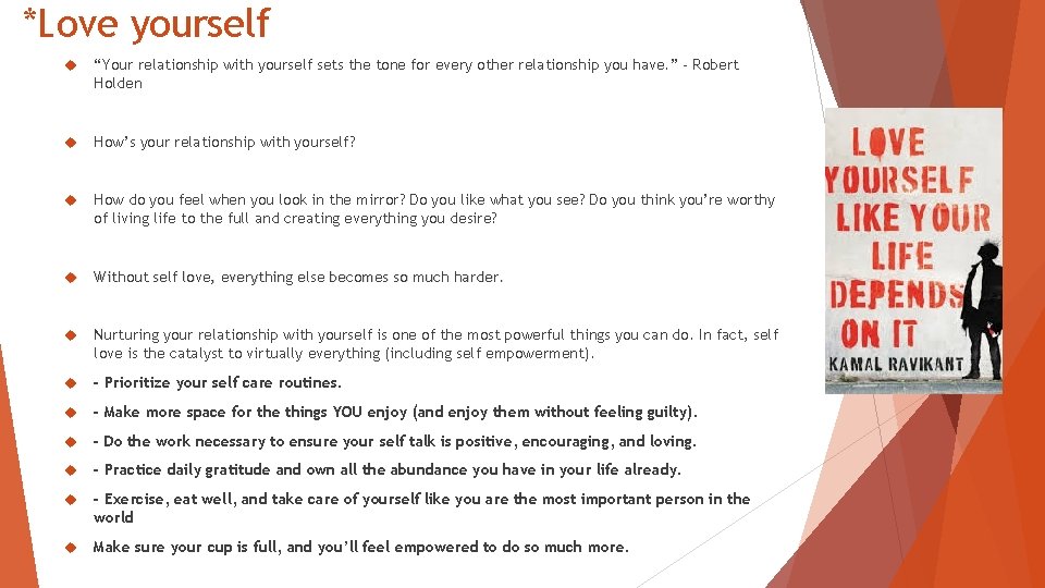 *Love yourself “Your relationship with yourself sets the tone for every other relationship you