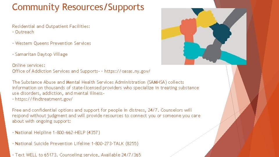 Community Resources/Supports Residential and Outpatient Facilities: · Outreach · Western Queens Prevention Services ·