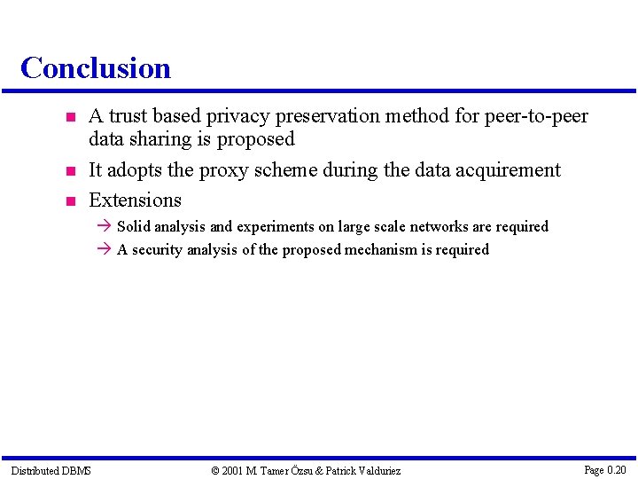 Conclusion A trust based privacy preservation method for peer-to-peer data sharing is proposed It