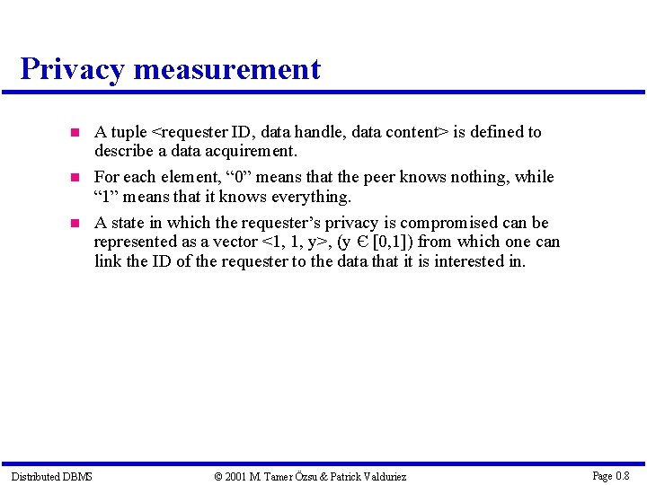 Privacy measurement Distributed DBMS A tuple <requester ID, data handle, data content> is defined