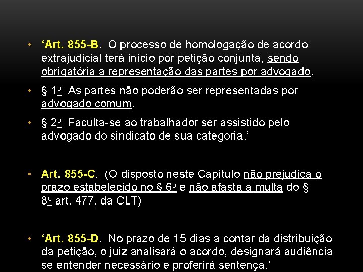  • ‘Art. 855 -B. O processo de homologação de acordo extrajudicial terá início