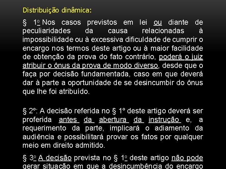 Distribuição dinâmica: § 1 o Nos casos previstos em lei ou diante de peculiaridades