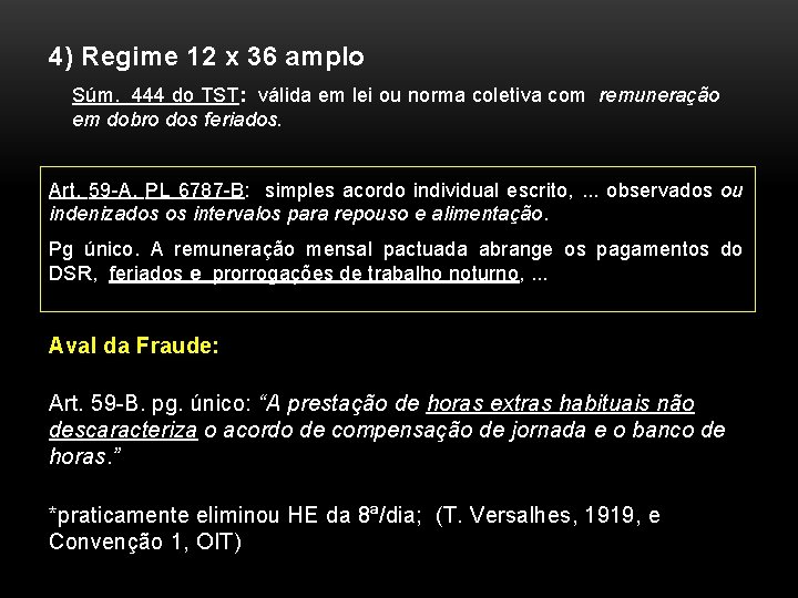 4) Regime 12 x 36 amplo Súm. 444 do TST: válida em lei ou