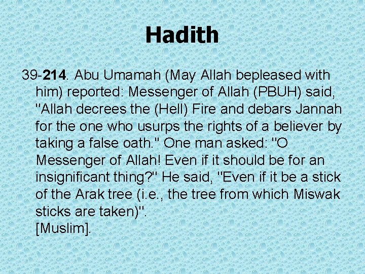 Hadith 39 -214. Abu Umamah (May Allah bepleased with him) reported: Messenger of Allah