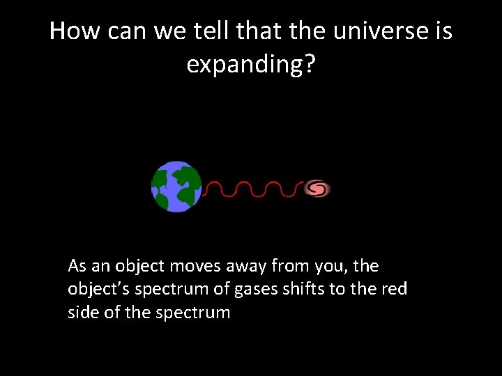 How can we tell that the universe is expanding? As an object moves away